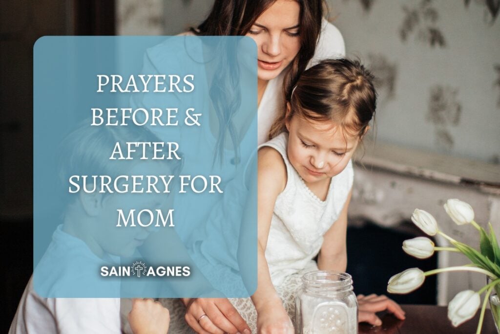 7 Prayers Before & After Surgery For Mom (With Images)