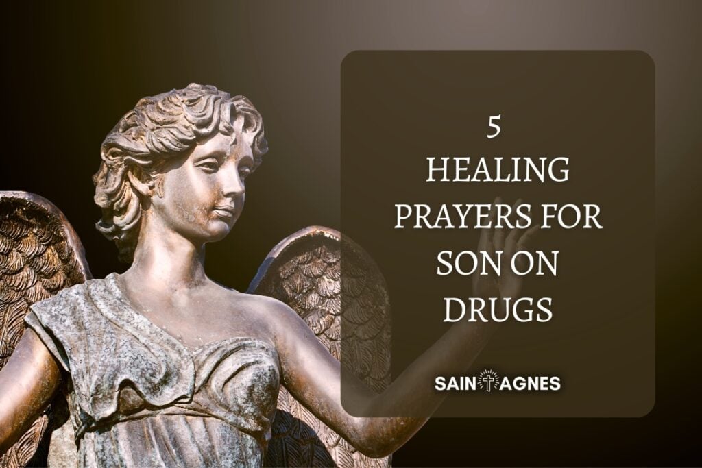 5 Healing Prayers for Son on Drugs: Addicted Child