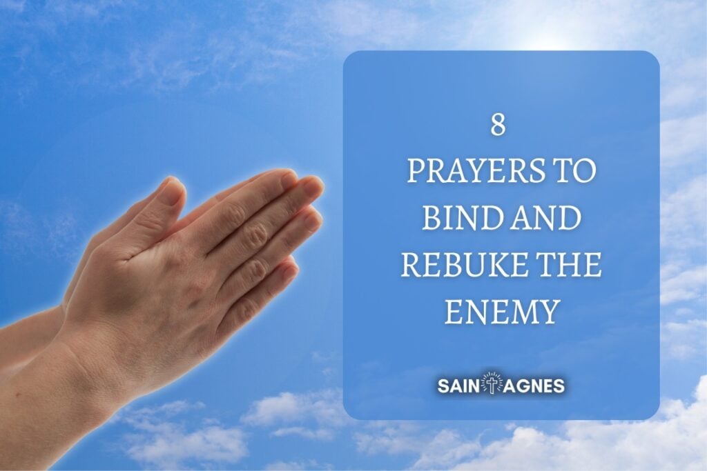 8 Prayers to Bind and Rebuke The Enemy: Against Attack