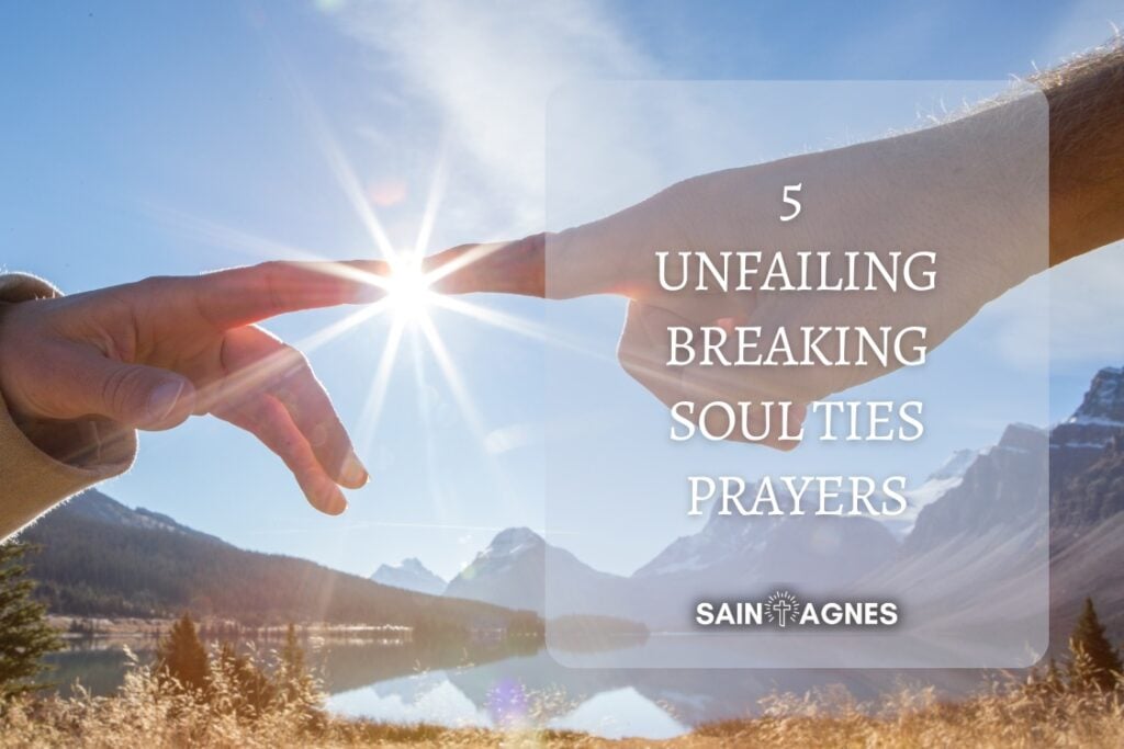 5 Unfailing Breaking Soul Ties Prayers