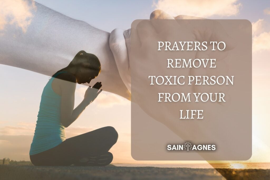 7 Prayers to Remove Toxic Person from Your Life