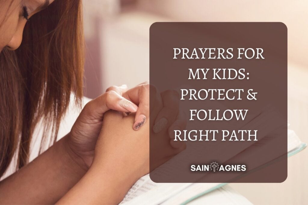 7 Prayers for My Kids: Protect and Follow the Right Path 