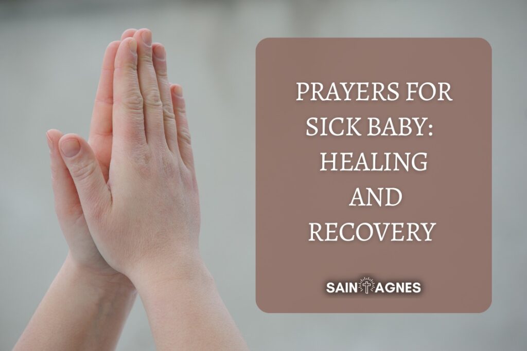 7 Prayers for Sick Baby: Fast Healing and Recovery 