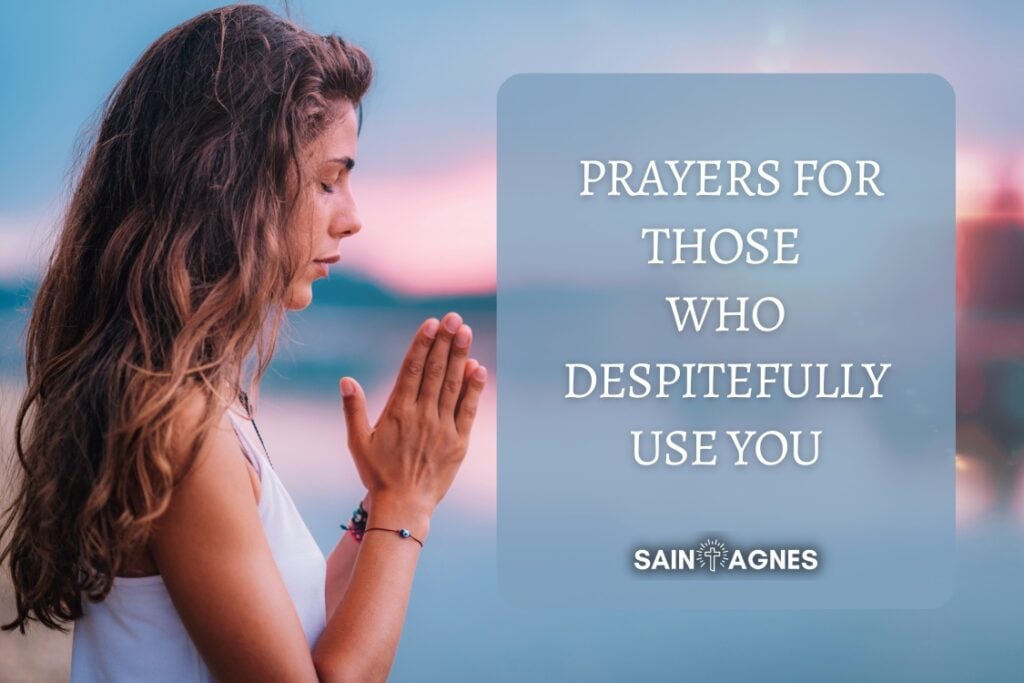 7 Miracle Prayers for Those Who Despitefully Use You