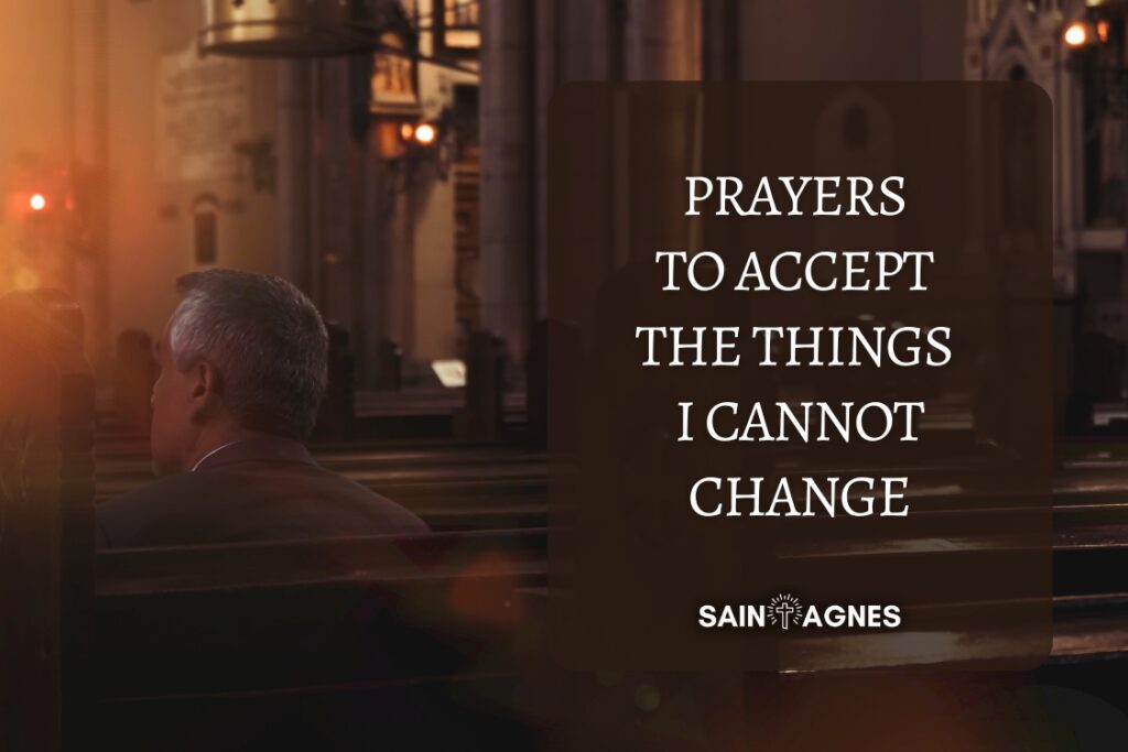 Prayers to Accept the Things I Cannot Change