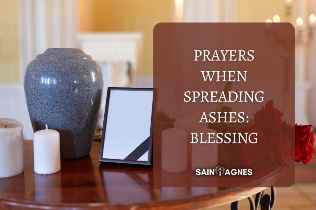 7 Prayers When Spreading Ashes: Blessing and Peace