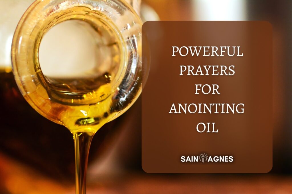 7 Prayers for Anointing Oil: How to Pray for Yourself or Someone