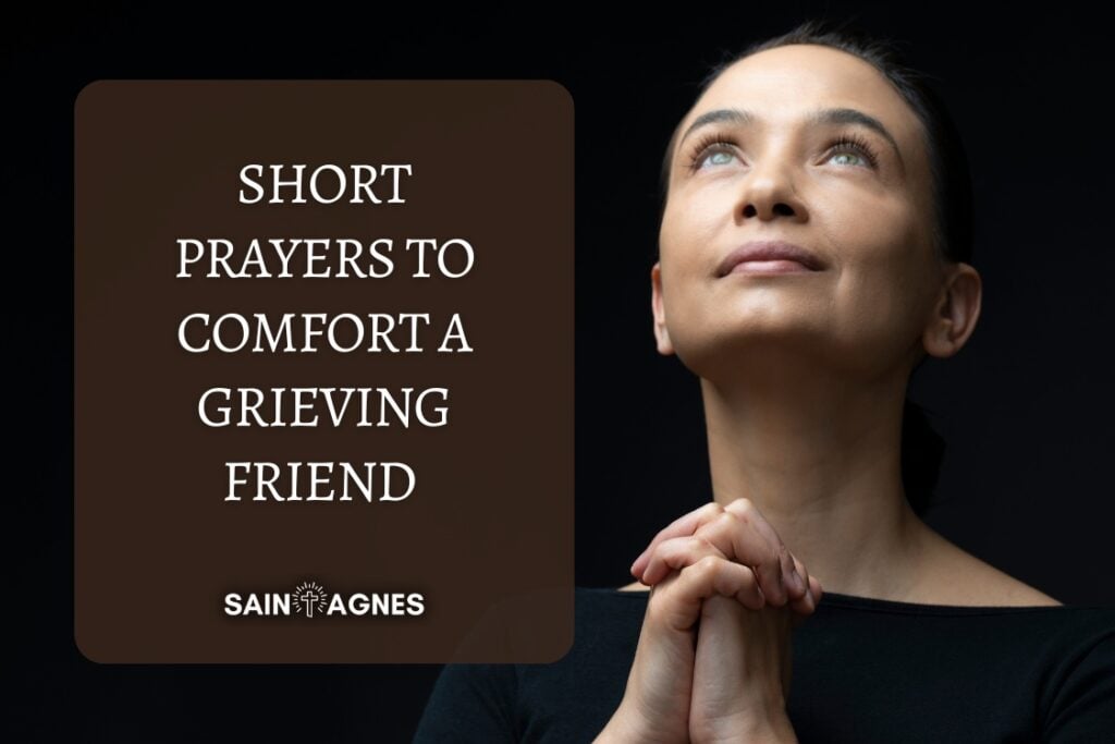 7 Short Prayers to Comfort a Grieving Friend 