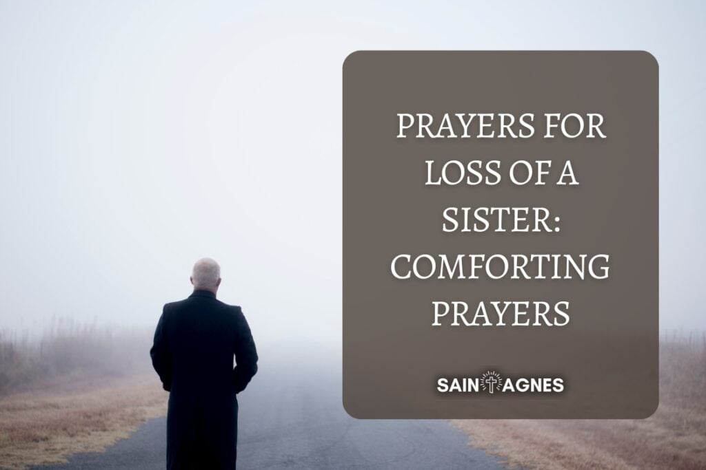 7 Prayers For Loss of a Sister: Comforting Prayers