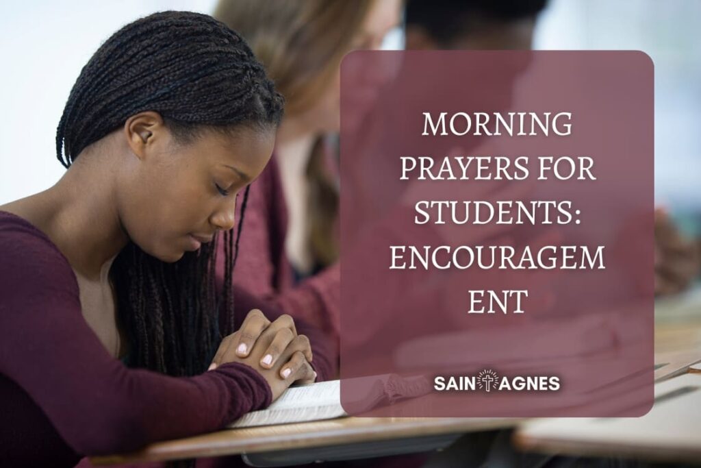 7 Morning Prayers For Students: Encouragement