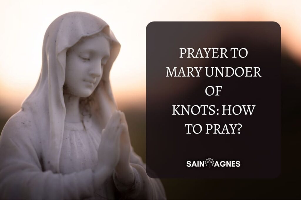 Prayer to Mary Undoer of Knots: How to Pray?
