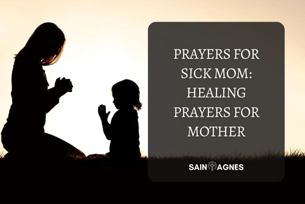 5 Prayers For Sick Mom: Healing Prayers For Mother