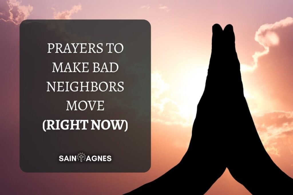 7 Prayers to Make Bad Neighbors Move (Right Now)