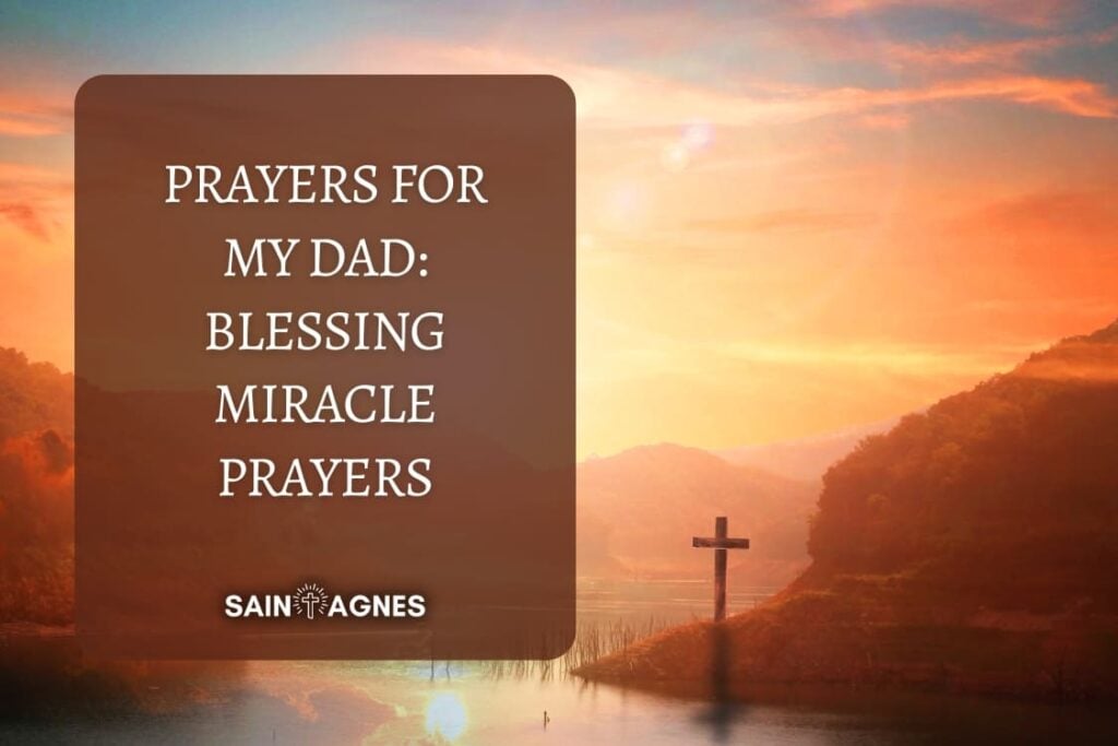 7 Prayers For My Dad: Blessing Miracle Prayers